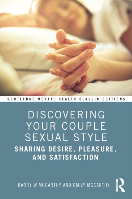 Discovering Your Couple Sexual Style - Sharing Desire, Pleasure, and Satisfaction