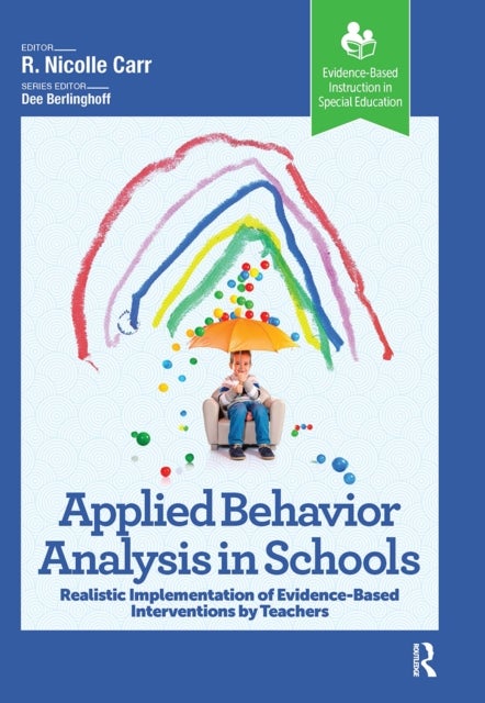 Applied Behavior Analysis in Schools - Realistic Implementation of Evidence-Based Interventions by Teachers