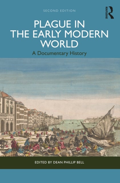 Plague in the Early Modern World - A Documentary History