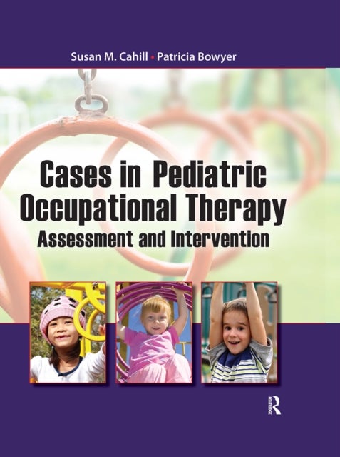 Cases in Pediatric Occupational Therapy - Assessment and Intervention