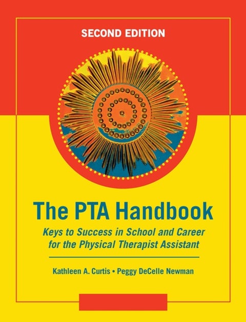 The PTA Handbook - Keys to Success in School and Career for the Physical Therapist Assistant