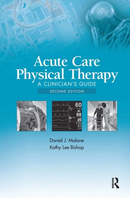 Acute Care Physical Therapy - A Clinician’s Guide