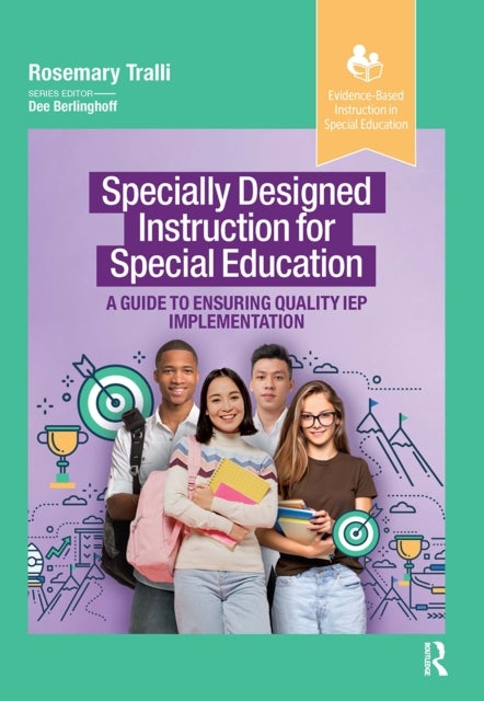 Specially Designed Instruction for Special Education - A Guide to Ensuring Quality IEP Implementation