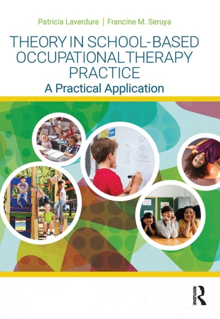 Theory in School-Based Occupational Therapy Practice - A Practical Application