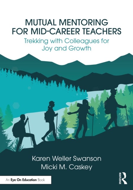 Mutual Mentoring for Mid-Career Teachers - Trekking with Colleagues for Joy and Growth