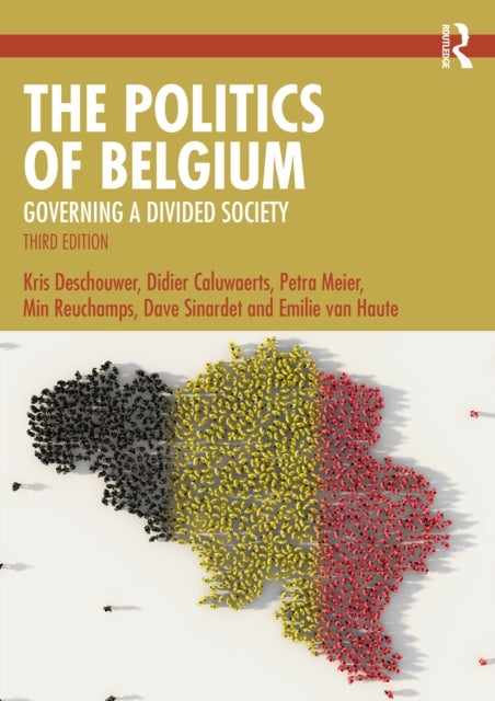 The Politics of Belgium - Governing a Divided Society