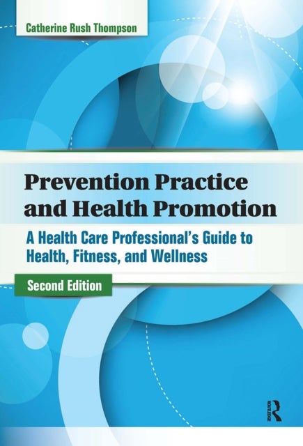 Prevention Practice and Health Promotion - A Health Care Professional’s Guide to Health, Fitness, and Wellness