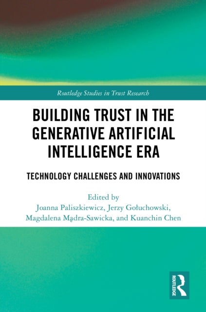 Building Trust in the Generative Artificial Intelligence Era - Technology Challenges and Innovations