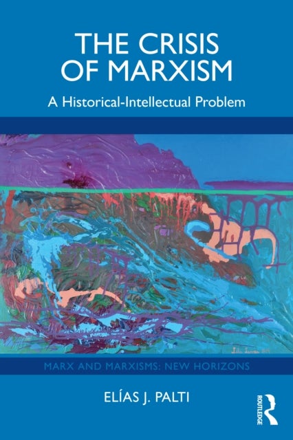 The Crisis of Marxism - A Historical-Intellectual Problem
