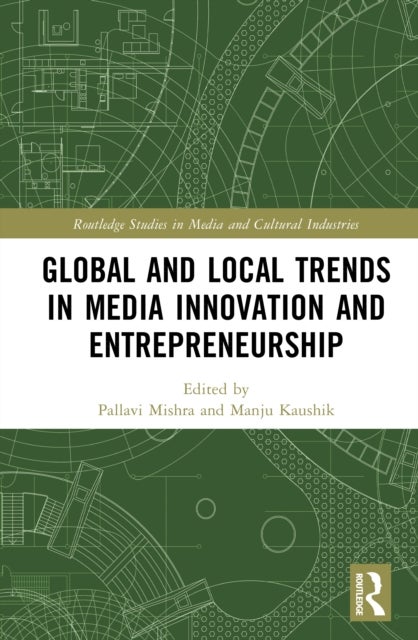 Global and Local Trends in Media Innovation and Entrepreneurship
