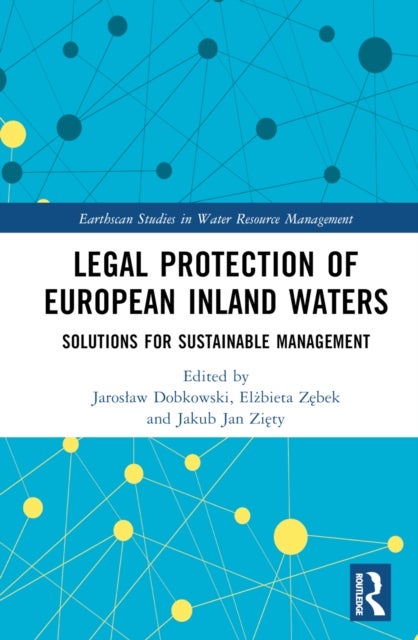 Legal Protection of European Inland Waters - Solutions for Sustainable Management
