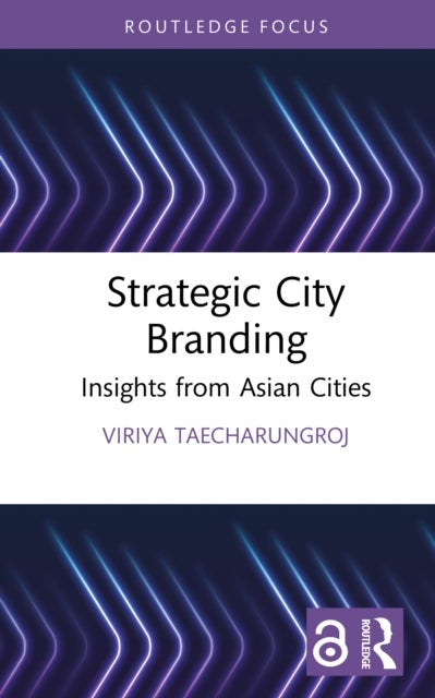 Strategic City Branding - Insights from Asian Cities