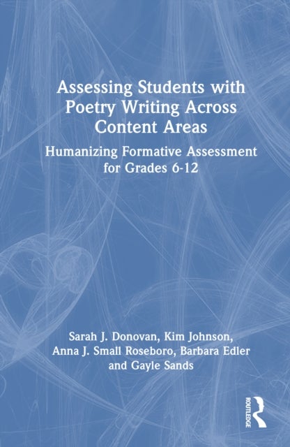 Assessing Students with Poetry Writing Across Content Areas - Humanizing Formative Assessment for Grades 6-12