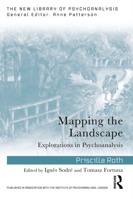 Mapping the Landscape - Explorations in Psychoanalysis