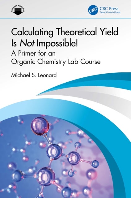 Calculating Theoretical Yield Is Not Impossible! - A Primer for an Organic Chemistry Lab Course