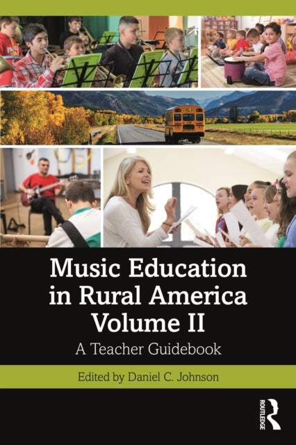 Music Education in Rural America - Volume II: A Teacher Guidebook