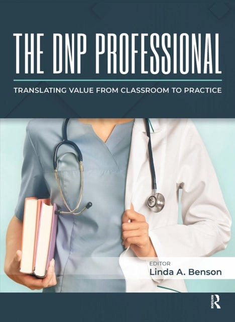The DNP Professional - Translating Value from Classroom to Practice