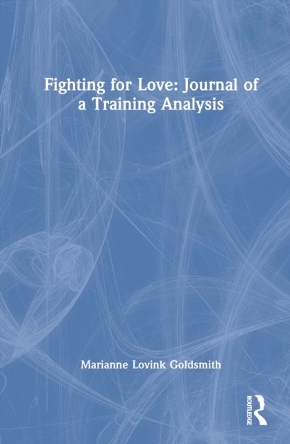 Fighting for Love: Journal of a Training Analysis