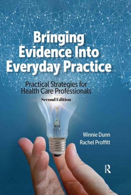 Bringing Evidence Into Everyday Practice - Practical Strategies for Healthcare Professionals