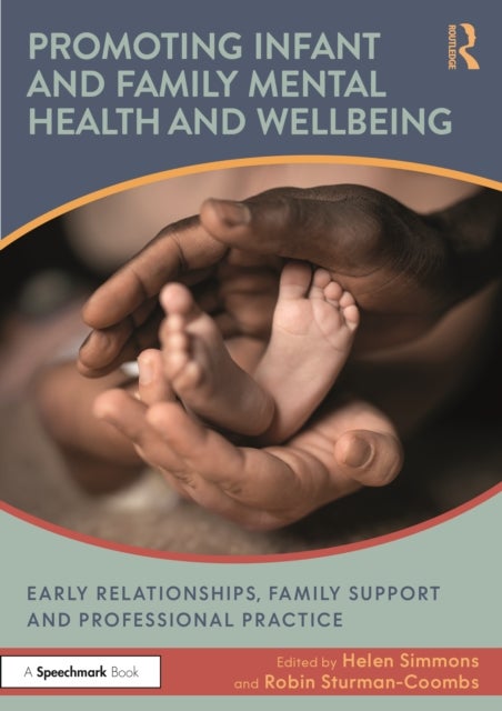 Promoting Infant and Family Mental Health and Wellbeing - Early Relationships, Family Support and Professional Practice
