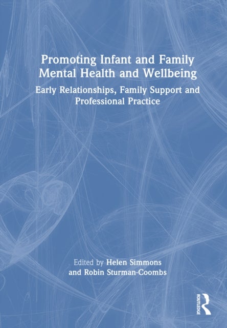 Promoting Infant and Family Mental Health and Wellbeing - Early Relationships, Family Support and Professional Practice