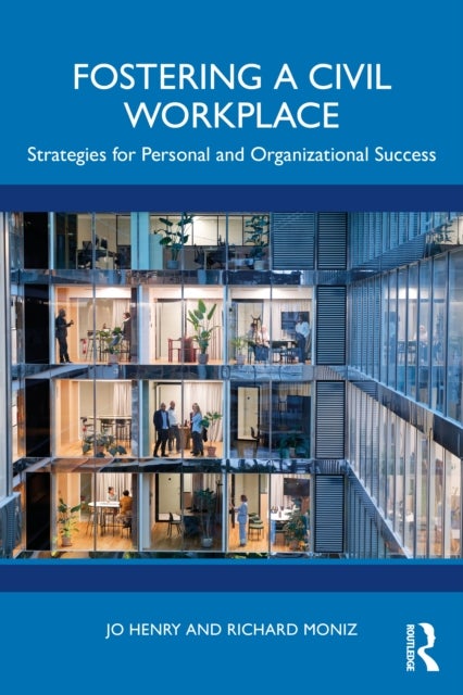 Fostering a Civil Workplace - Strategies for Personal and Organizational Success