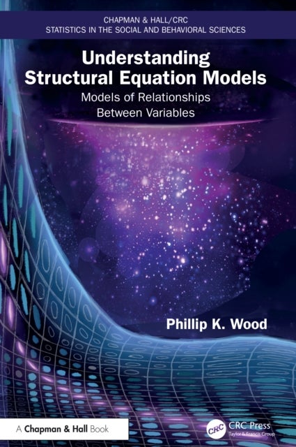 Understanding Structural Equation Models - Models of Relationships Between Variables