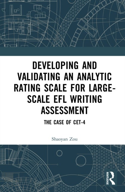 Developing and Validating an Analytic Rating Scale for Large-Scale EFL Writing Assessment - The Case of CET-4