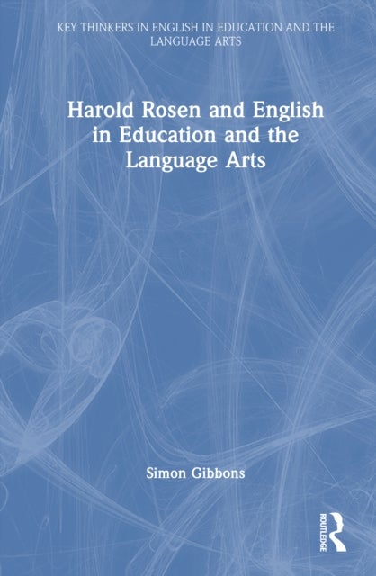 Harold Rosen and English in Education and the Language Arts