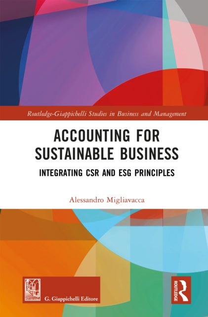 Accounting for Sustainable Business - Integrating CSR and ESG Principles