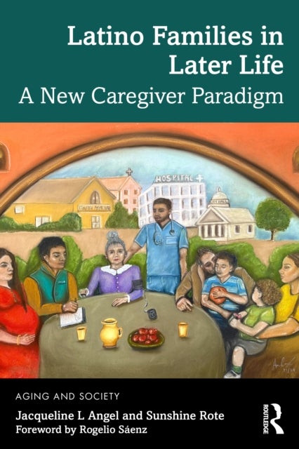 Latino Families in Later Life - A New Caregiver Paradigm