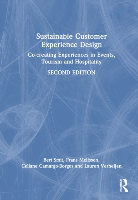 Sustainable Customer Experience Design - Co-creating Experiences in Events, Tourism and Hospitality