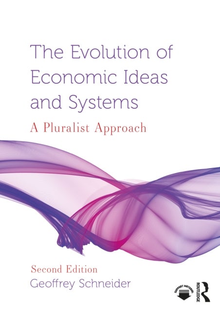 The Evolution of Economic Ideas and Systems - A Pluralist Approach