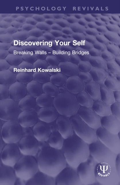 Discovering Your Self - Breaking Walls – Building Bridges