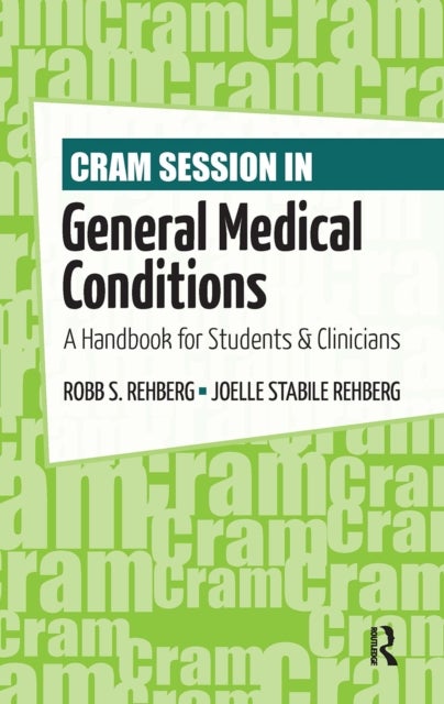 Cram Session in General Medical Conditions - A Handbook for Students and Clinicians
