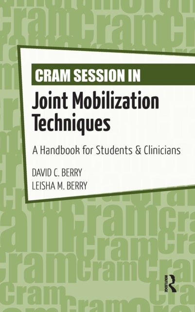 Cram Session in Joint Mobilization Techniques - A Handbook for Students & Clinicians