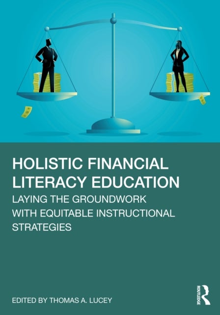 Holistic Financial Literacy Education - Laying the Groundwork with Equitable Instructional Strategies