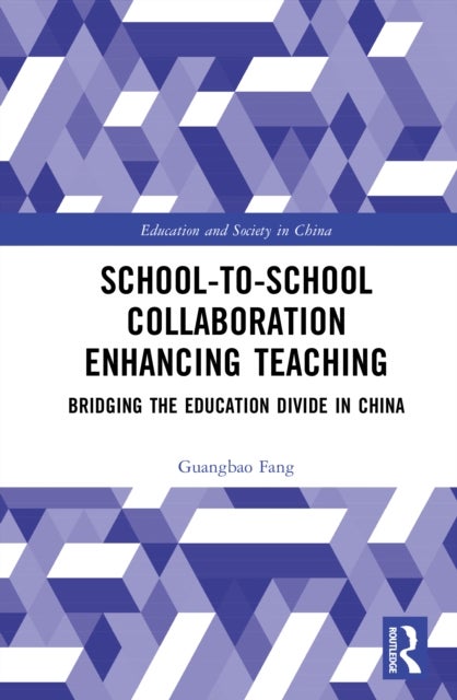 School-to-School Collaboration Enhancing Teaching - Bridging the Education Divide in China