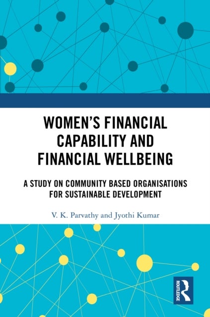 Women’s Financial Capability and Financial Wellbeing - A Study on Community Based Organisations for Sustainable Development