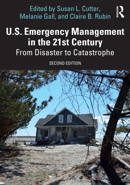 U.S. Emergency Management in the 21st Century - From Disaster to Catastrophe