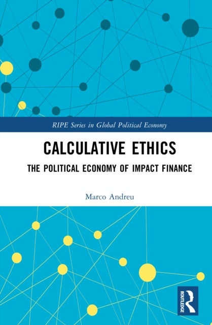 Calculative Ethics - The Ambiguous Politics of Impact Finance