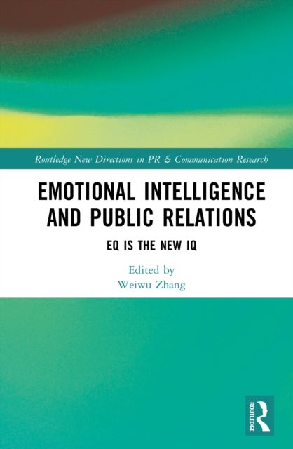 Emotional Intelligence and Public Relations - EQ is the New IQ