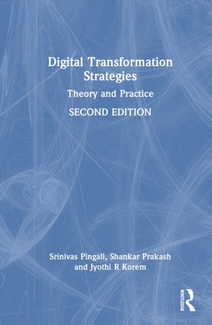 Digital Transformation Strategies - Theory and Practice