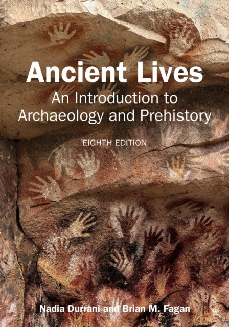 Ancient Lives - An Introduction to Archaeology and Prehistory