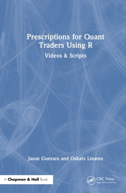 Prescriptions for Quant Traders Using R - Videos & Scripts