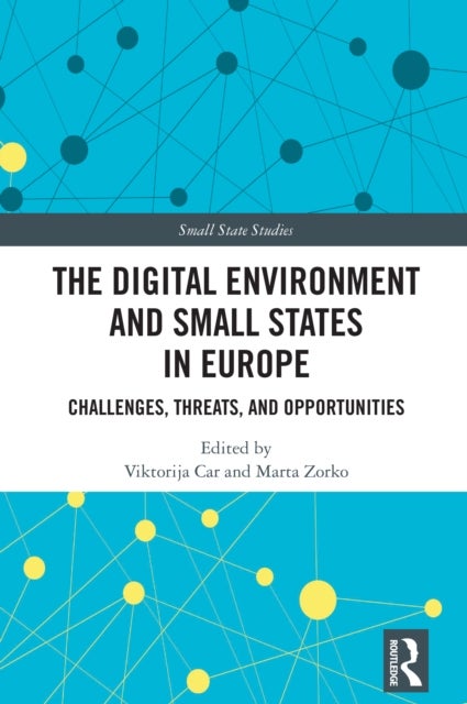 The Digital Environment and Small States in Europe - Challenges, Threats, and Opportunities