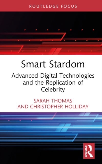 Smart Stardom - Advanced Digital Technologies and the Replication of Celebrity