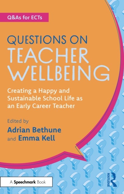 Questions on Teacher Wellbeing - Creating a Happy and Sustainable School Life as an Early Career Teacher