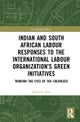 Indian and South African Labour Responses to the International Labour Organization’s Green Initiatives