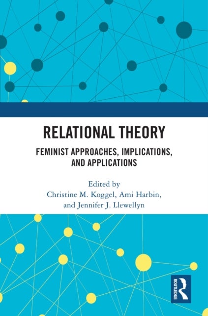 Relational Theory - Feminist Approaches, Implications, and Applications